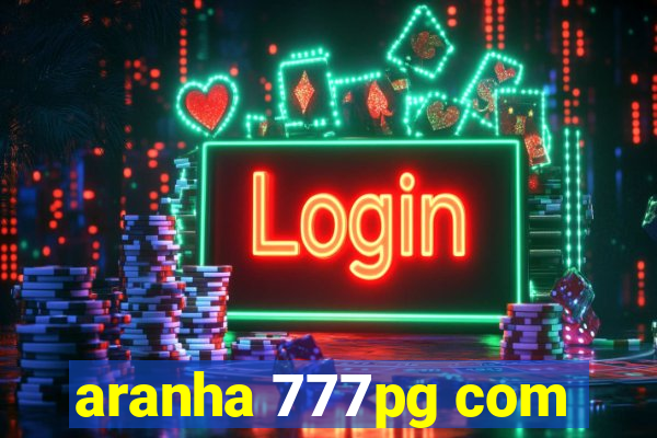 aranha 777pg com